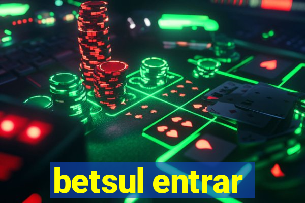 betsul entrar